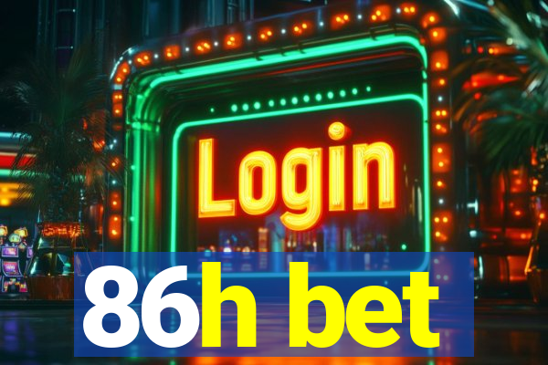 86h bet