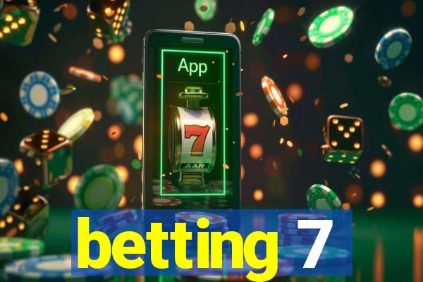 betting 7