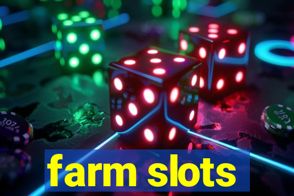 farm slots