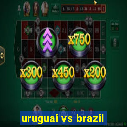 uruguai vs brazil