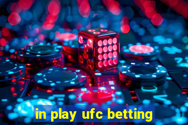 in play ufc betting