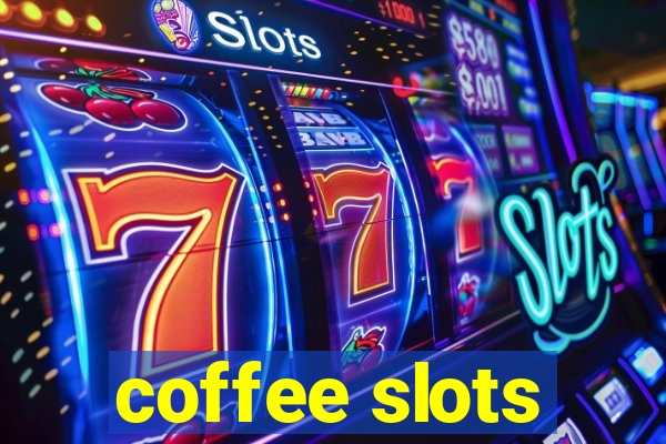 coffee slots