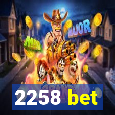 2258 bet