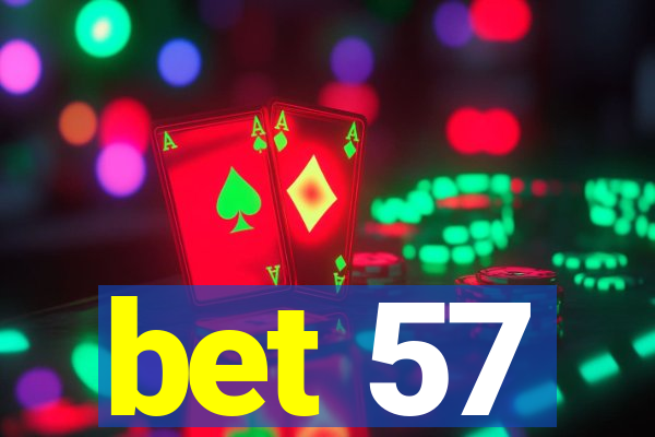 bet 57