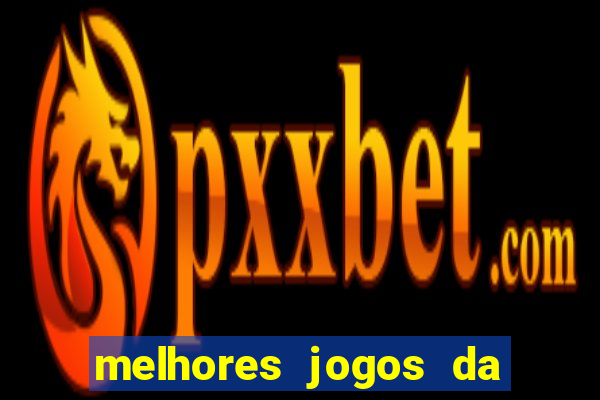 melhores jogos da estrela bet