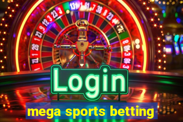 mega sports betting