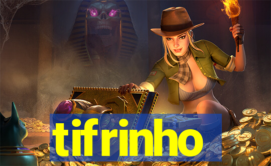 tifrinho