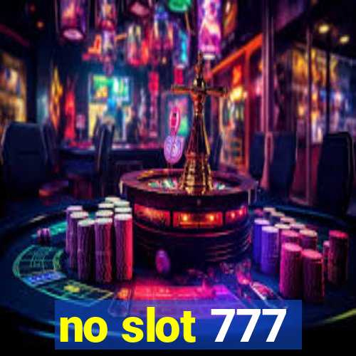 no slot 777