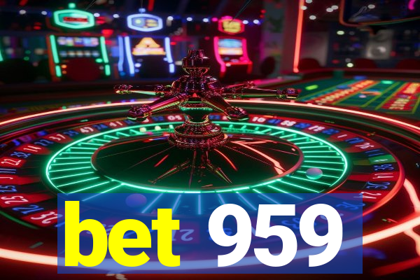 bet 959