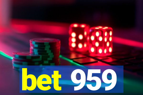 bet 959