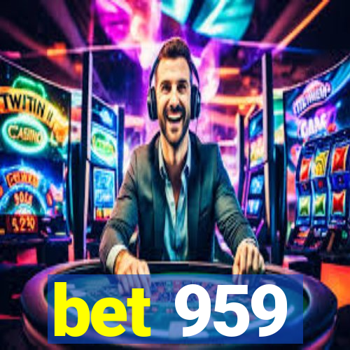 bet 959