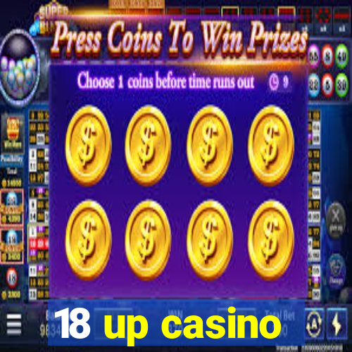 18 up casino