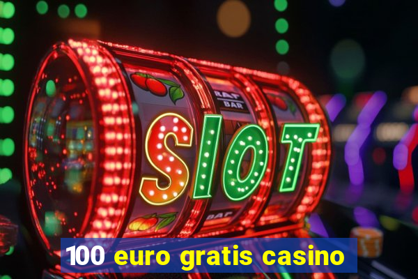 100 euro gratis casino