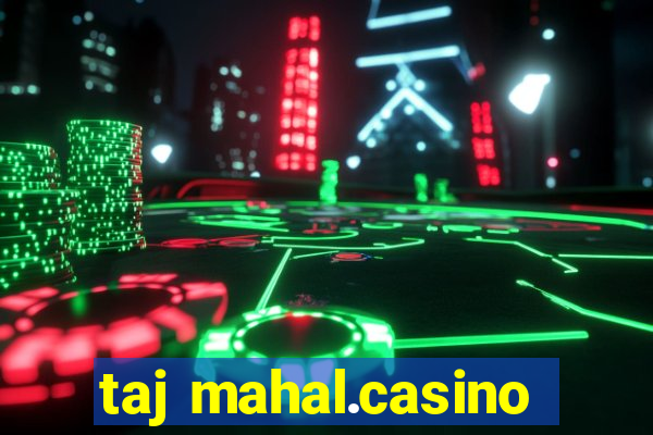 taj mahal.casino