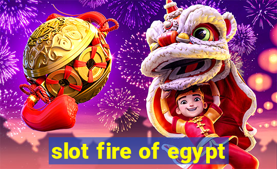 slot fire of egypt