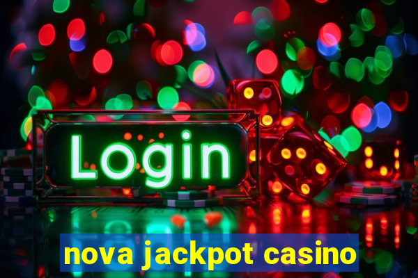 nova jackpot casino