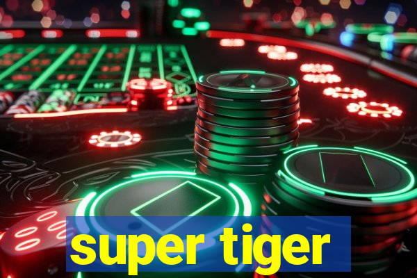 super tiger