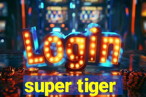 super tiger