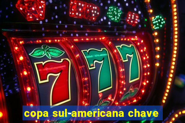 copa sul-americana chave