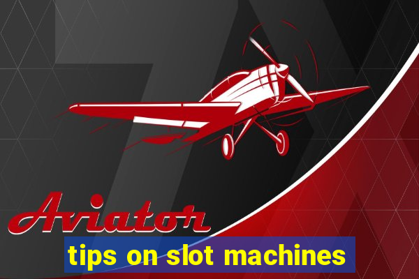 tips on slot machines