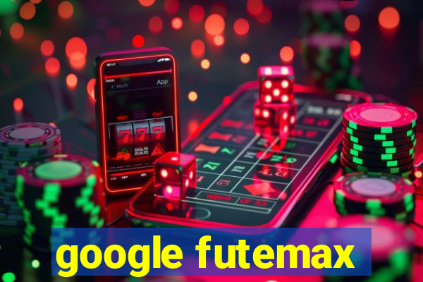 google futemax