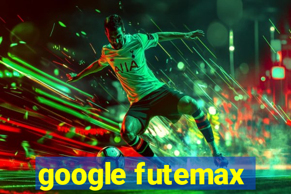 google futemax