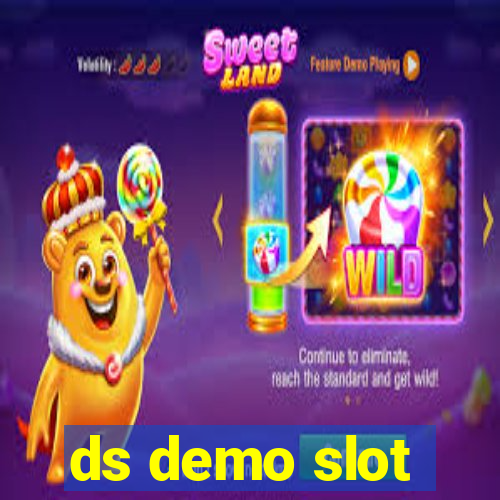 ds demo slot