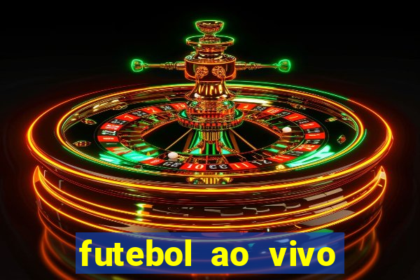 futebol ao vivo max tv