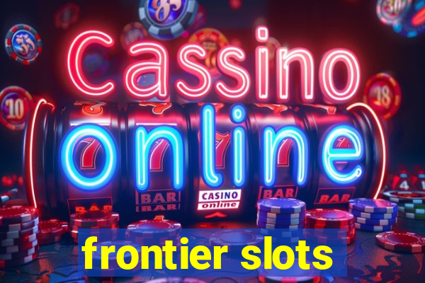 frontier slots