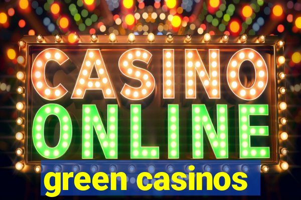 green casinos