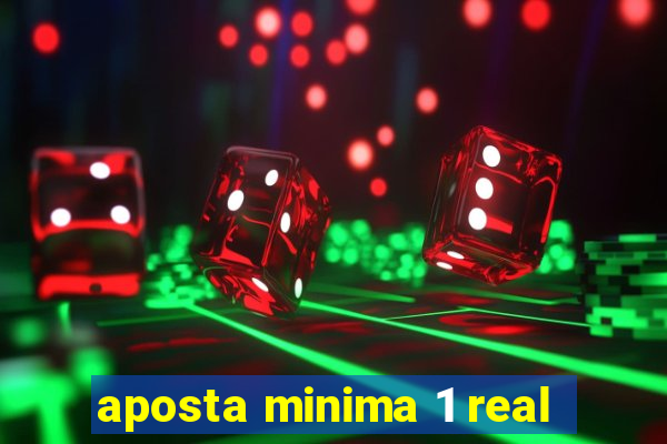 aposta minima 1 real