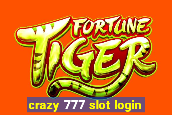 crazy 777 slot login