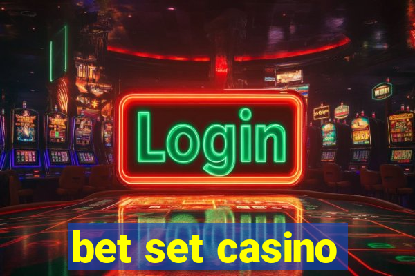 bet set casino