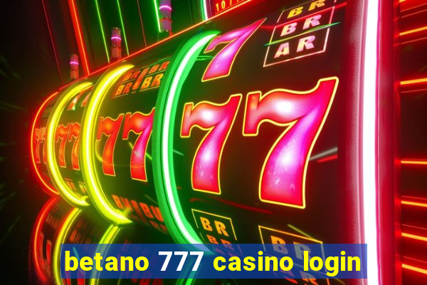 betano 777 casino login