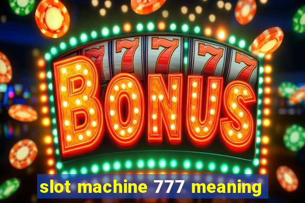 slot machine 777 meaning