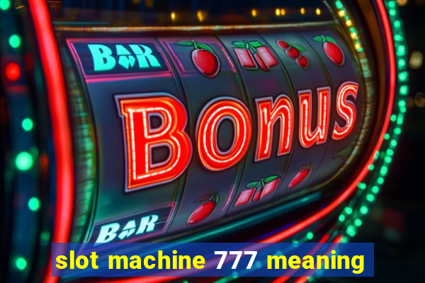 slot machine 777 meaning