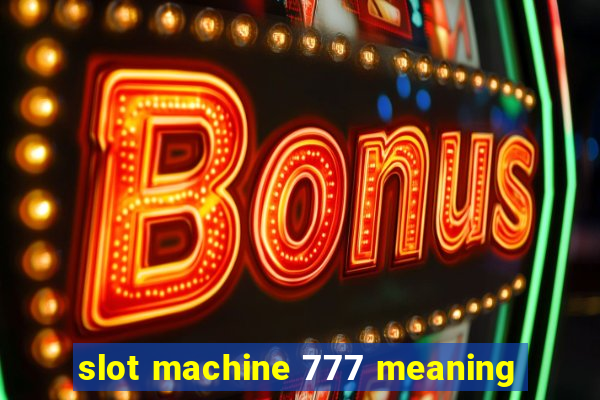 slot machine 777 meaning