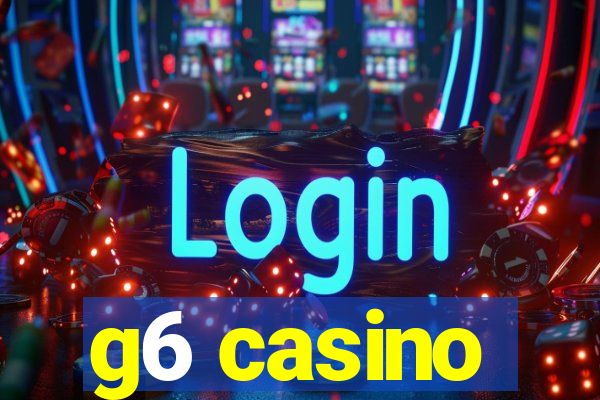 g6 casino