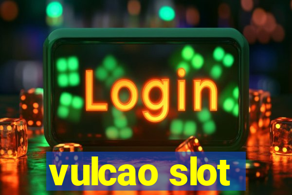 vulcao slot