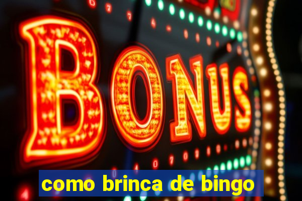 como brinca de bingo