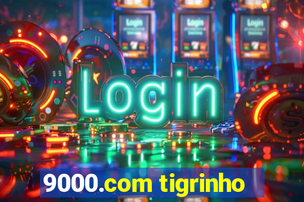 9000.com tigrinho