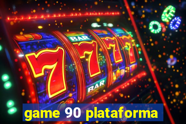 game 90 plataforma