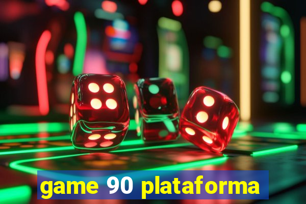 game 90 plataforma