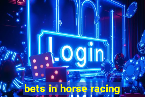 bets in horse racing