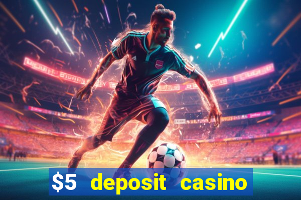 $5 deposit casino 2022 nz