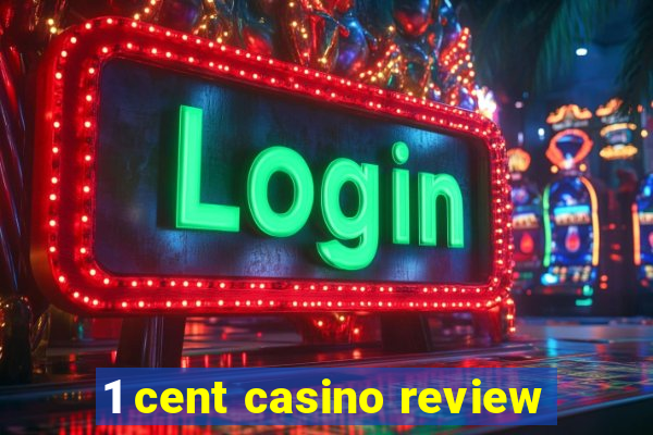 1 cent casino review