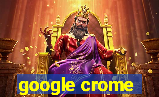 google crome