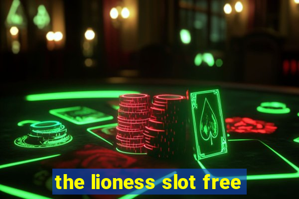 the lioness slot free