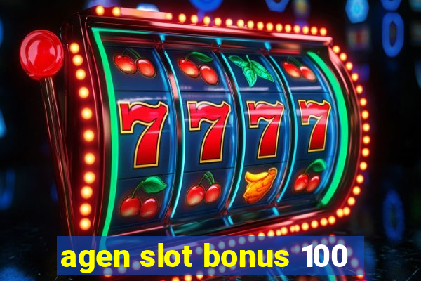 agen slot bonus 100