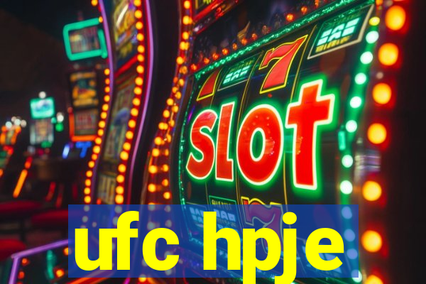 ufc hpje